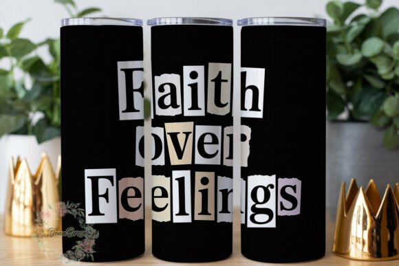 Faith over Feelings Tumbler Wrap Design Review