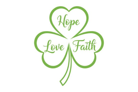 Hope Love Faith Shamrock Design Review for Real Projects