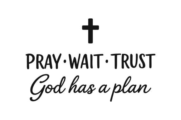 Pray Wait Trust Faith Typography Review for Real Projects