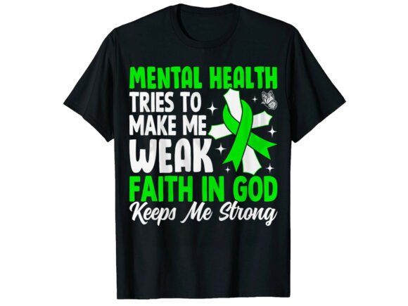 Reviewing Faith Strength Mental Health T-Shirt for Real Projects